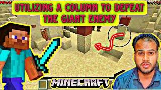 Utilizing a Column to Defeat the Giant Enemy in Minecraft