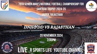 Rajasthan Vs DNH DD 78th Senior Men's Football Championship Santosh trophy