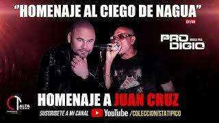 EL PRODIGIO - HOMENAJE AL CIEGO DE NAGUA (CANTANDO JUAN CRUZ)