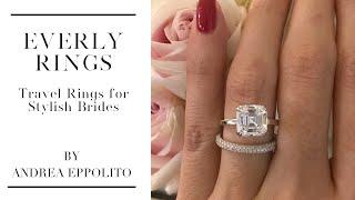 Everly Rings:  Travel Rings for Stylish Brides | Review by Andrea Eppolito