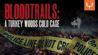 Blood Trails: A Turkey Woods Cold Case with Jordan Sillars
