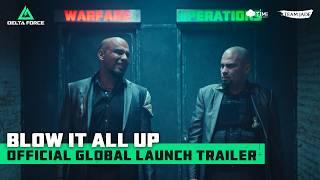 Delta Force | Global Launch Live-Action Trailer feat. Luis & Daniel Moncada — "BLOW IT ALL UP"