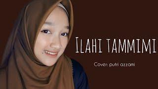 ILAHI TAMMIMI || (cover : Putri Azzami)