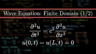 How to Solve the Wave Equation for a Finite Domain | Part 1/2 | Partial Differential Equations