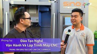 Phóng Sự Trung Tâm CAMMECH - Đào Tạo Vận Hành và Lập Trình CNC  - Nghề Của Bạn 2023