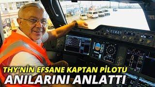 THY’nin efsane kaptan pilotu anılarını anlattı