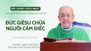 Đức Giêsu chữa người câm điếc - Lm Ignatio Hồ Văn Xuân | CN XXIII TN năm B