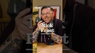 Coming up on Dish: Nick Frost