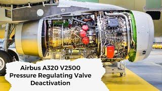 Airbus A320 Engine Bleed Pressure Regulating Valve (PRV) Deactivation