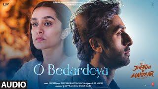 O Bedardeya (Audio) Tu Jhoothi Main Makkaar | Ranbir, Shraddha | Pritam | Arijit Singh | Amitabh B