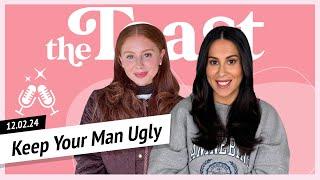 Keep Your Man Ugly: The Toast, Monday, December 2nd, 2024