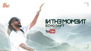 ECHO DAFT Live at Inthemoment | Nuwaraeliya for THC