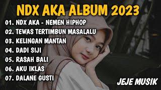 NDX AKA - NEMEN HIPHOP DANGDUT VERSION FULL ALBUM VIRAL TIKTOK TERBARU 2023