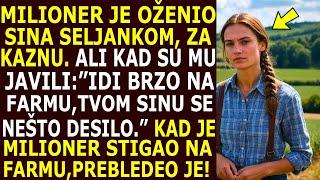 ZBOG NEPOSLUŠNOSTI,MILIONER NATERAO SINA DA OŽENI SELJANKU, ALI KAD SU GA NAZVALI I REKLI ŠTA MU SE