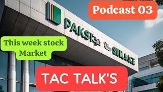 Podcast 03 With TAC TALK'S| Paisa Bolta Hai | PSX This week