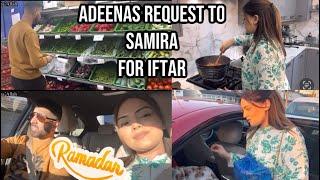 ADEENA REQUESTS SOMETHING FROM SAMIRA | IFTAR PREPS