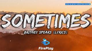 Britney Spears - Sometimes Lyrics