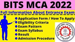 All About BITS MCA 2022:Notification, Dates, Application, Eligibility, Pattern, Syllabus, Admit Card