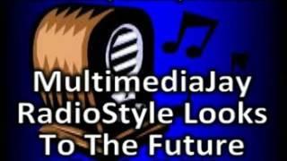 MultimediaJay RadioStyle Looks To The Future