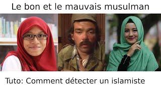 Comment détecter, reconnaître, faire la différence entre un vrai musulman et un islamiste (critère)