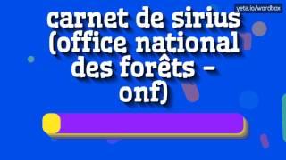 CARNET DE SIRIUS (OFFICE NATIONAL DES FORÊTS - ONF) - HOW TO PRONOUNCE IT!?