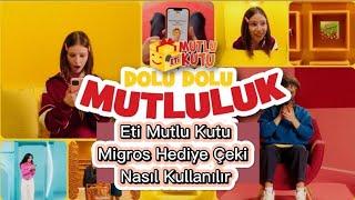 Eti Mutlu Kutu Migros Hediye Çeki Nasıl Kullanılır