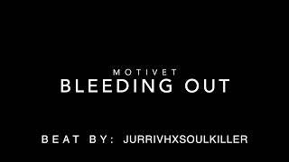 Motivet - Bleeding Out (Prod. JurrivhxSoulkiller)