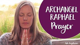 Archangel Raphael Prayer ~ An Angel Prayer to Invoke the Help of Raphael the Archangel of Healing