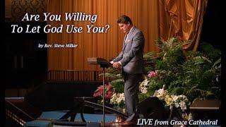 Are You Willing to Let God Use You? | Live from Grace Cathedral