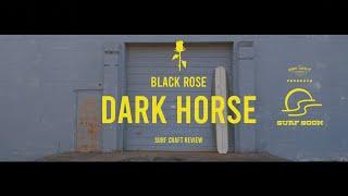 Surf Soon • Review of the 9' 8" Black Rose Mfg. Dark Horse