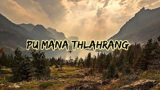 Putar hnang la tur chesual thlahrang // A thlain an khua a tibuai nasa ( Mi Thiltawnte 101 )