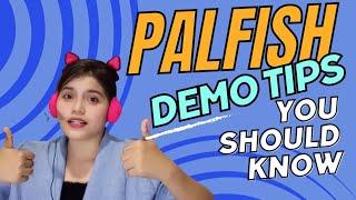 PALFISH DEMO TIPS AND STEPS | Helpful tips for you