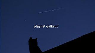 playlist galbrut' slowed and reverb#fyp