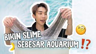 BIKIN SLIME SEBESAR AQUARIUM?! #stevenvlog