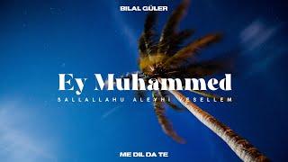 Ey Muhammed | Bilal Güler