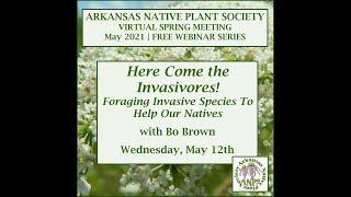 Here Come the Invasivores! - Foraging Invasive Species To Help Our Natives with Bo Brown