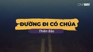 Đường Đi Có Chúa - Thiên Bảo | Oneway Worship | Thánh Ca Tin Lành