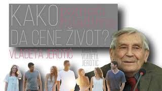 Kako pomoći mladima da cene život? / Vladeta Jerotić