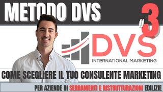 METODO DVS #3: Come scegliere il consulente marketing per aziende di serramenti e ristrutturazioni