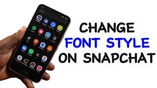 How to Change Font Style in Snapchat