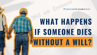 What Happens if Someone Dies Without a Will?