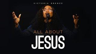 VICTORIA ORENZE - ALL ABOUT JESUS! (virtual ministration @PBC)