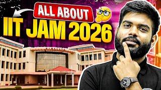 All About IIT JAM 2026 | Exam Pattern, Eligibility, Preparations | IIT JAM Detailed Information