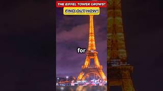 The Eiffel Tower Grows? Find Out How! #EiffelTower #FunFacts #shorts #short #facts #tower