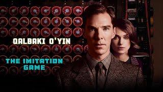 Qalbaki O'yin | The Imitation Game | Alan Tyuring haqida kino | Қалбаки Ўйин | uzbek tilida