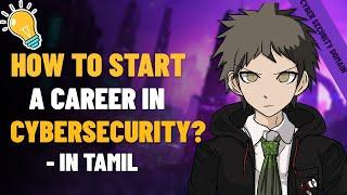 How to start a career in cybersecurity? | Cyber Voyage | In Tamil