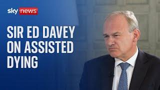 Lib Dem leader Sir Ed Davey 'sceptical' of case for assisted dying