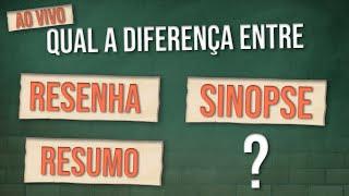 Qual a Diferença entre RESENHA, RESUMO e SINOPSE?