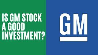 Is GM stock a good investment?