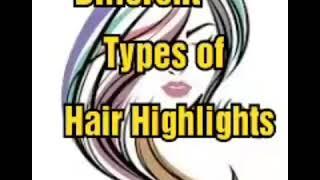 DIFFERENT TYPES OF HAIR HIGHLIGHTS